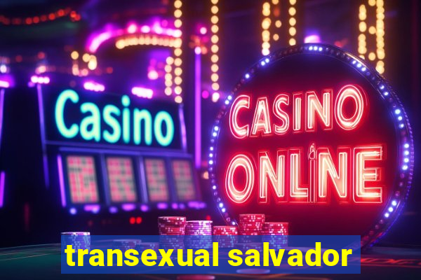 transexual salvador